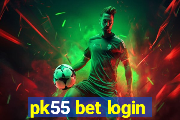 pk55 bet login